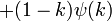 +(1-k)\psi(k)\,