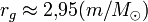 r_g \approx 2,\!95 (m / M_\odot)