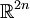 \mathbb R^{2n}