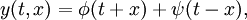 y(t,x)=\phi(t+x)+\psi(t-x),
\quad