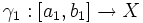 \gamma_1:[a_1,b_1]\to X