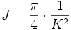 J={\pi \over 4} \cdot {1 \over K^2}