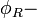 \phi_R - \ 