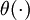 \theta(\cdot)