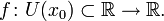 f\colon U(x_0) \subset \R \to \R.