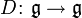D \colon \mathfrak{g} \to \mathfrak{g}