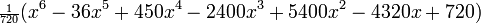 {\scriptstyle\frac{1}{720}} (x^6-36x^5+450x^4-2400x^3+5400x^2-4320x+720) \,