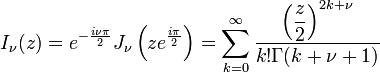 I_\nu(z)=e^{-\frac{i\nu\pi}{2}}J_ \nu \left( z e^{\frac{i\pi}{2}}\right)=\sum^\infty_{k=0}\frac{\left( \dfrac{z}{2} \right)^{2k+\nu}}{k!\Gamma(k+\nu+1)}
