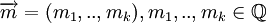 \overrightarrow{m} = ({m_1},..,{m_k}), {m_1},..,{m_k} \in \mathbb{Q}