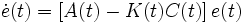\dot e(t)=\left[A(t)-K(t)C(t)\right]e(t)
