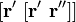 [\mathbf{r}' \ [\mathbf{r}' \ \mathbf{r}'']]