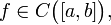 f\in C\bigl([a,b]\bigr),