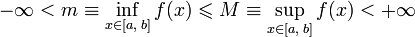 -\infty &amp;lt; m \equiv \inf\limits_{x\in [a,\;b]} f(x) \leqslant M \equiv \sup\limits_{x\in [a,\;b]}f(x) &amp;lt; +\infty