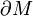 \partial M