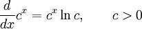 {d \over dx} c^x = {c^x \ln c},\qquad c &amp;gt; 0