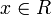 x\in R