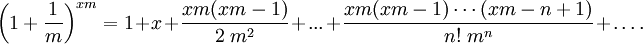 \left(1+\frac{1}{m}\right)^{xm}=1+x+\frac{xm(xm-1)}{2\; m^2}+...+\frac{xm(xm-1)\cdots(xm-n+1)}{n!\; m^n}+\dots.