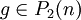 g \in P_2(n)