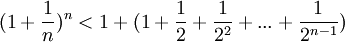(1+\frac{1}{n})^n&amp;lt;1+(1+\frac{1}{2}+\frac{1}{2^2}+...+\frac{1}{2^{n-1}})