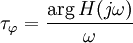 \tau_{\varphi}=\frac{\arg H(j\omega)}{\omega}