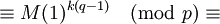 \equiv M(1)^{k(q-1)} \pmod p \equiv