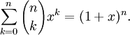 \sum_{k=0}^n {n\choose k} x^k = (1+x)^n.