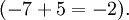 (-7+5=-2).\,