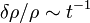 \! \delta \rho / \rho \sim t^{-1}