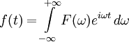 f(t) =
\int\limits_{-\infty}^{+\infty} F(\omega) e^{i \omega t}\, d\omega 