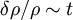 \! \delta \rho / \rho \sim t