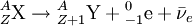 {}^{A}_{Z}\textrm{X}\rightarrow {}^{A}_{Z+1}\textrm{Y} + {}^{0}_{-1}\textrm{e} + \bar\nu_e