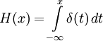 H(x)=\int\limits_{-\infty}^{x}\! \delta(t)\,dt