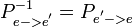 P_{e-&amp;gt;e^'}^{-1}=P_{e^'-&amp;gt;e}