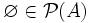 \varnothing \in \mathcal P(A)