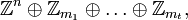 \mathbb{Z}^n \oplus \mathbb{Z}_{m_1} \oplus \ldots \oplus \mathbb{Z}_{m_t},