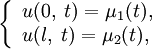 \left\{\begin{array}{l}
u(0,\;t)=\mu _1(t), \\ 
u(l,\;t)=\mu _2(t),
\end{array}\right.