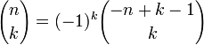 {n\choose k} = (-1)^k {-n+k-1\choose k}