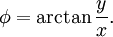  \phi = \arctan {y \over x}. 