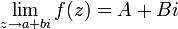 \lim_{z \to a+bi}f(z) = A+Bi