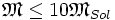 {\mathfrak M} \le 10 {\mathfrak M}_{Sol}