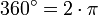 360^\circ = 2 \cdot \pi