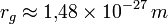 r_g \approx 1,\!48 \times 10^{-27}\,m\,