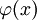 \varphi(x)\!