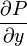 \frac{\partial P}{\partial y}
