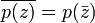 \overline {p(z)} = p(\bar z)
