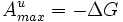 \,\!A^u_{max}=-\Delta G