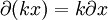 \ \partial (kx) = k \partial x