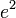 e^2 \,