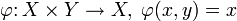 \varphi\colon X\times Y\to X,\; \varphi(x,y)=x