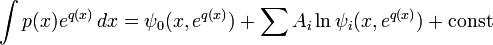 \int p(x)e^{q(x)}\,dx= \psi_0(x, e^{q(x)}) + \sum A_i\ln \psi_i(x,e^{q(x)})+ \operatorname{const}